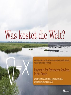 cover image of Was kostet die Welt? Payments for Ecosystem Services in der Praxis